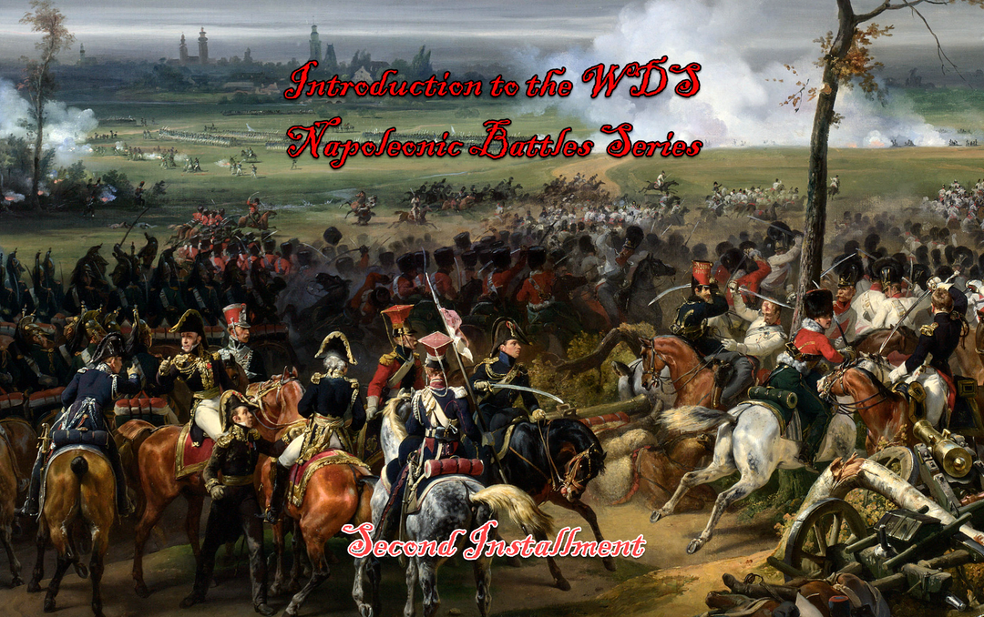 Introduction to the WDS Napoleonic Battles Series - Second Installment