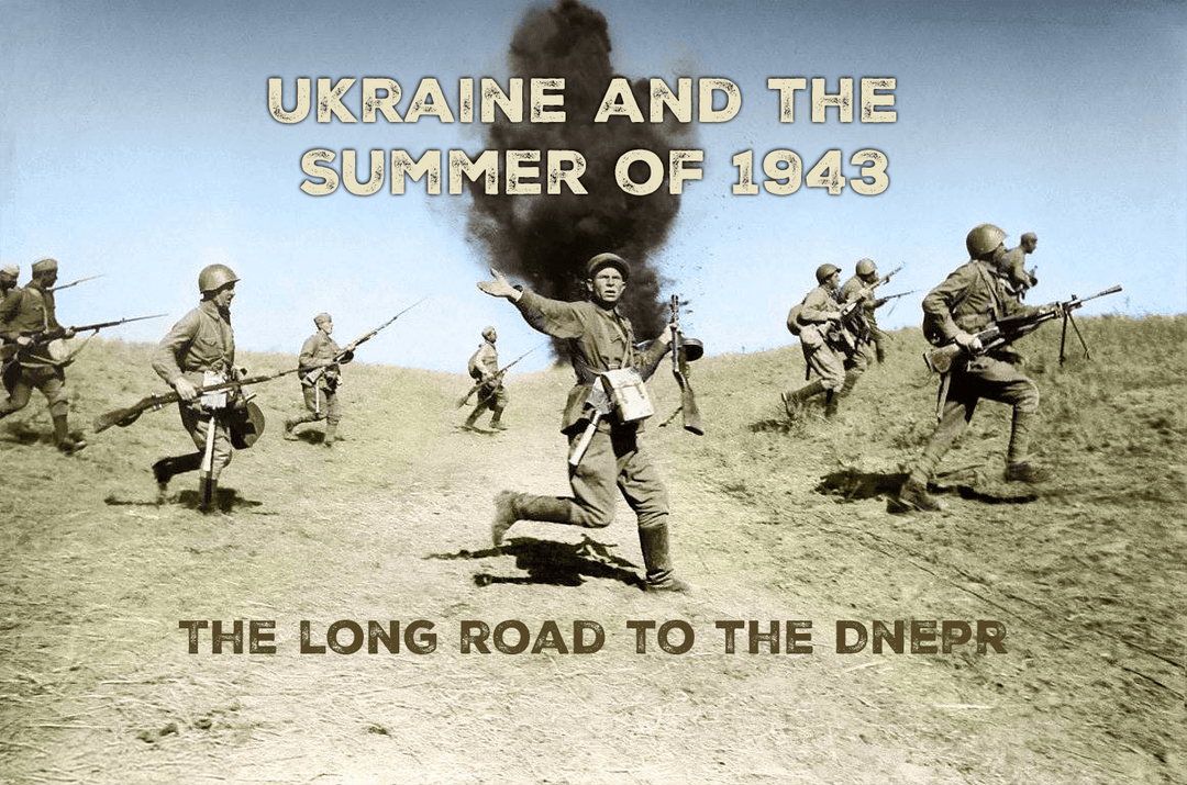 Ukraine and the Summer of 1943