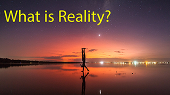 What is Reality?