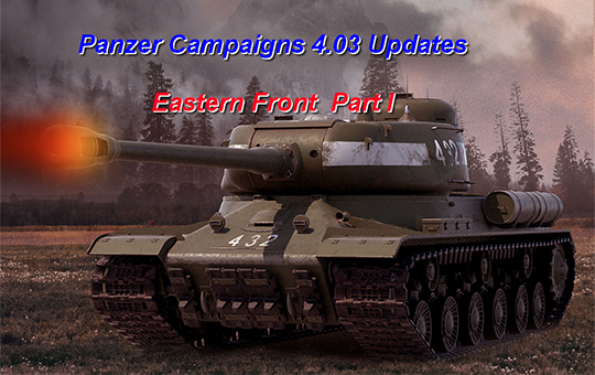 Panzer Campaigns 4.03 Updates – Eastern Front Part I