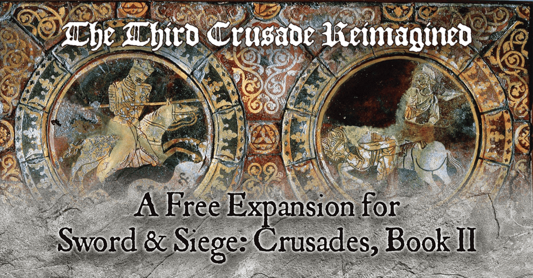A Free Expansion for Sword & Siege: Crusades, Book II