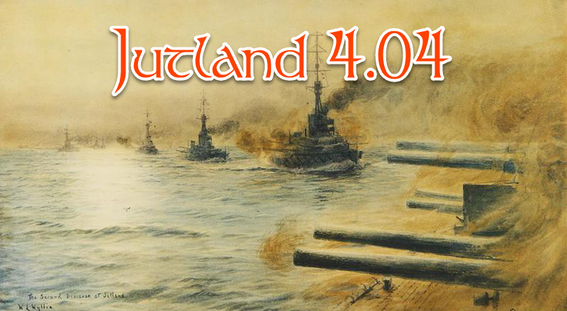 Naval Campaigns - Jutland 4.04