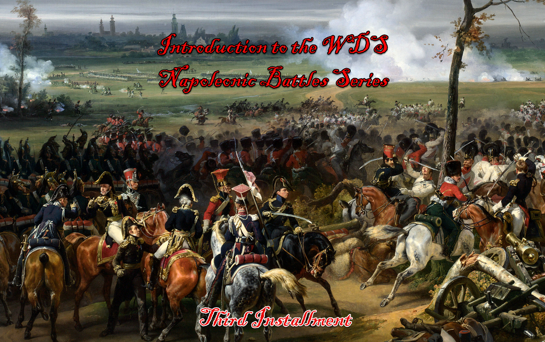 Introduction to the WDS Napoleonic Battles series - Third Installment