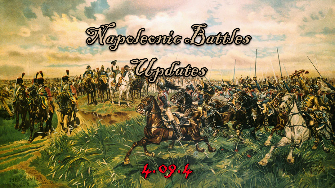 Napoleonic Battles 4.09.4 Updates, Part I